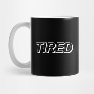 tired Mug